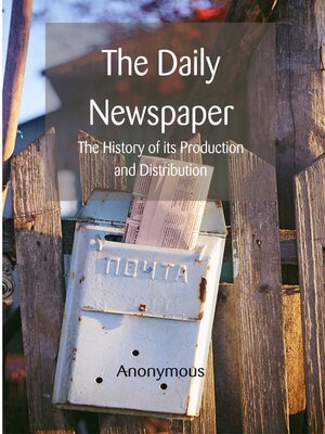 cover image of The Daily Newspaper the History of Its Production and Distibution